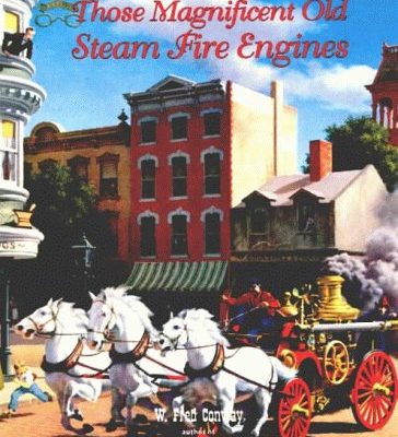Those Magnificent Old Steam Fire Engines